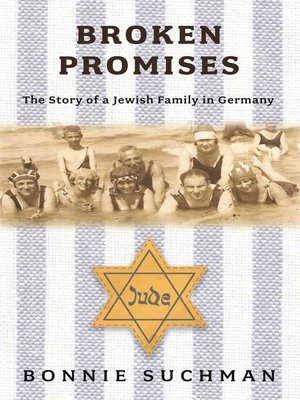 cover image of Broken Promises: the Story of a Jewish Family in Germany